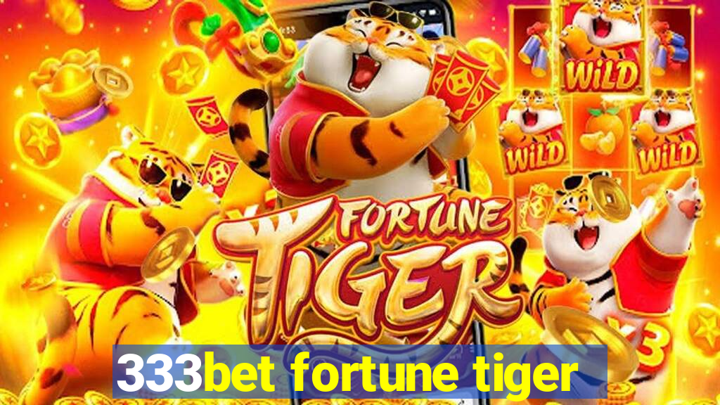 333bet fortune tiger